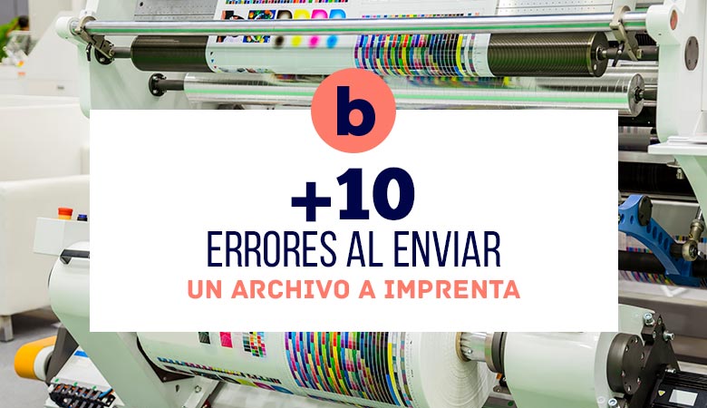 10 errores al enviar un archivo a Imprenta