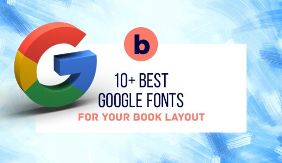 10+ Best Google Fonts for Your Book Layout - Free Fonts for Designers