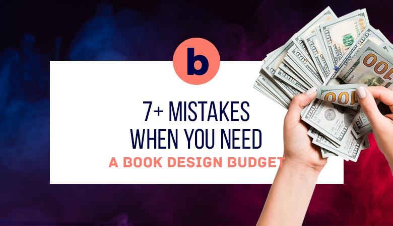 7 common mistakes when you need a book design budget