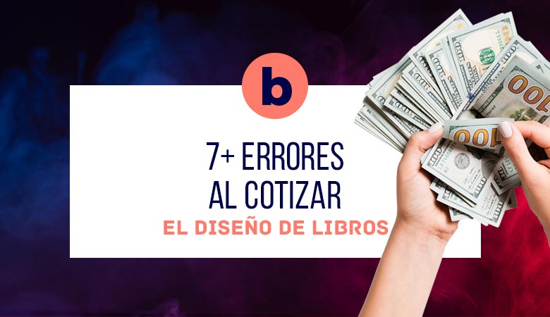 7 Errores al Cotizar el Diseño de un Libro